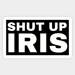 Shut Up, Iris! Sticker